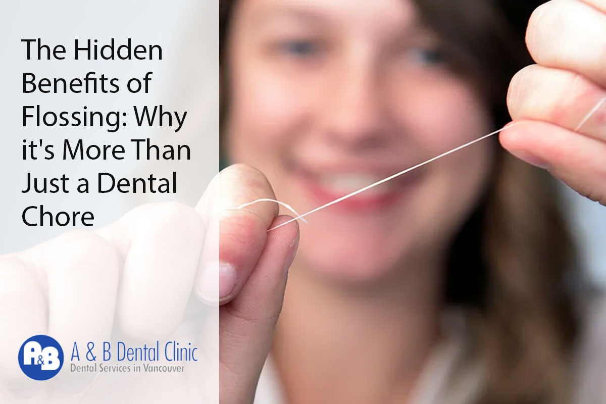 The Hidden Benefits of Flossing: Why it’s More Than Just a Dental Chore