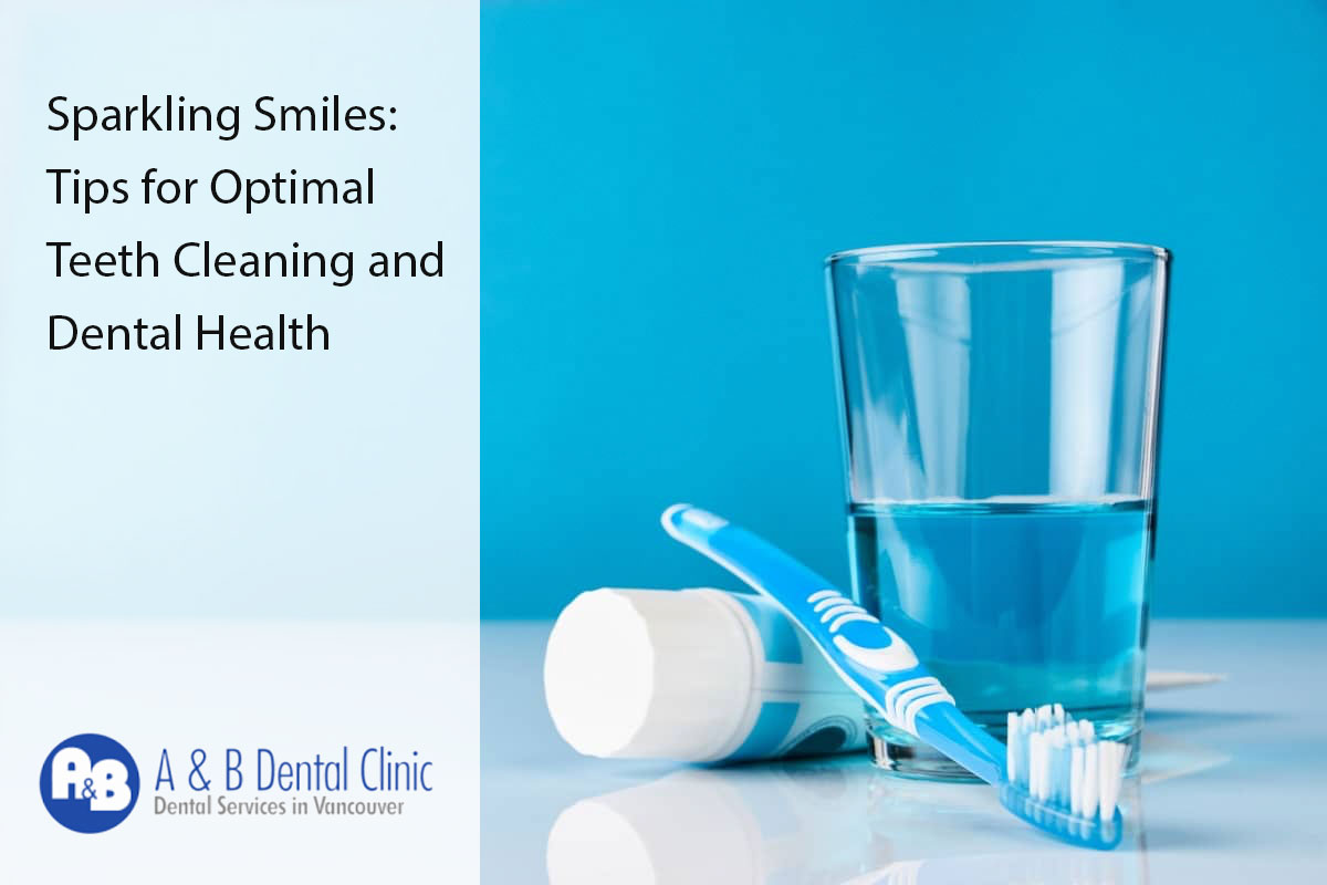 Sparkling Smiles: Tips for Optimal Teeth Cleaning and Dental Health