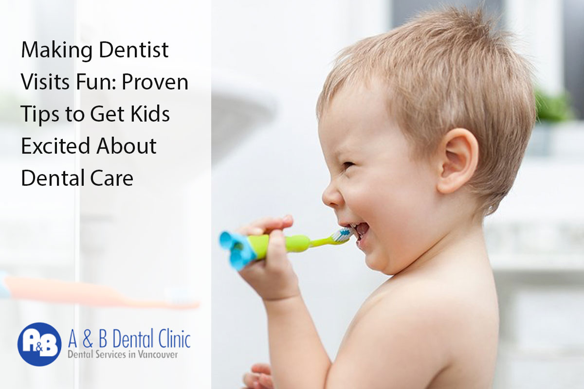 Making Dentist Visits Fun: Proven Tips to Get Kids Excited About Dental Care