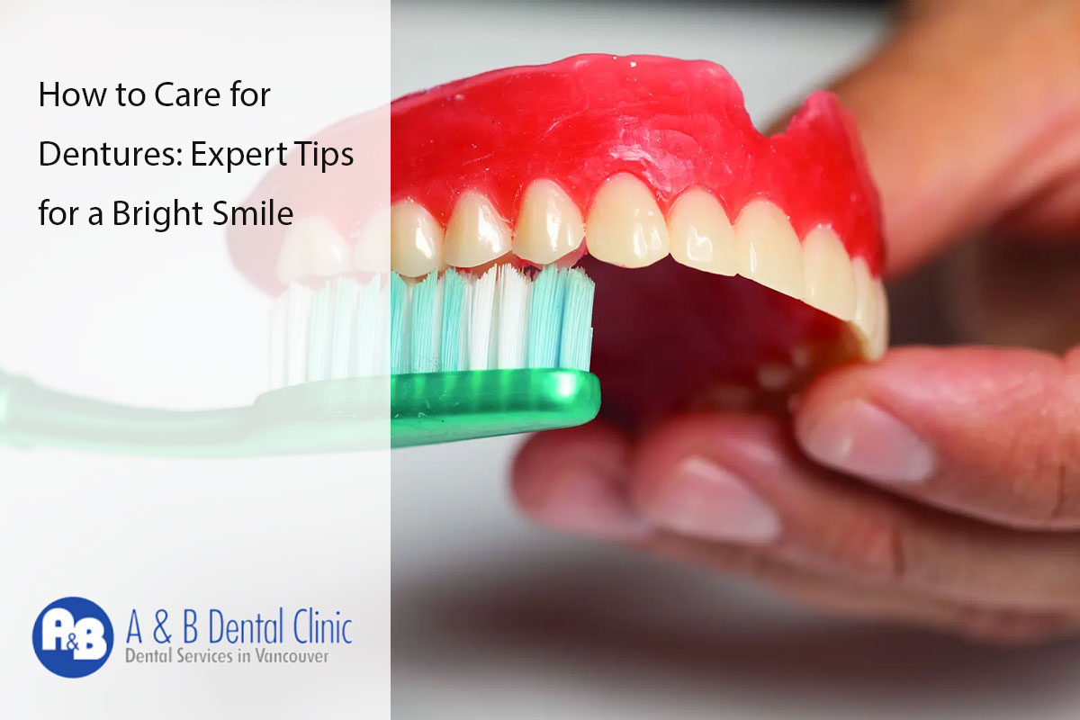 How to Care for Dentures: Expert Tips for a Bright Smile